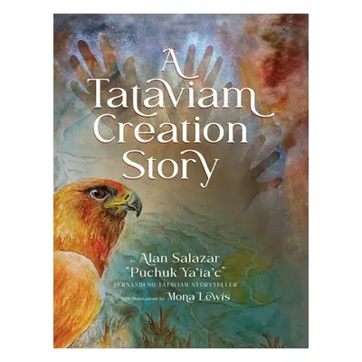 "A Tataviam Creation Story" - "" ("Salazar Alan")(Pevná vazba)