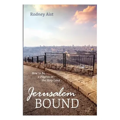 "Jerusalem Bound" - "" ("Aist Rodney")(Paperback)