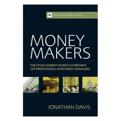 "Money Makers: The Stock Market Secrets of Britain's Top Professional Investment Managers" - "" 