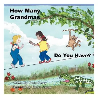 "How Many Grandmas Do You Have?" - "" ("Cluney Linda")(Paperback)