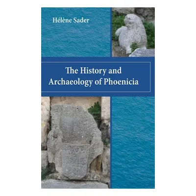 "The History and Archaeology of Phoenicia" - "" ("Sader Helene")(Pevná vazba)