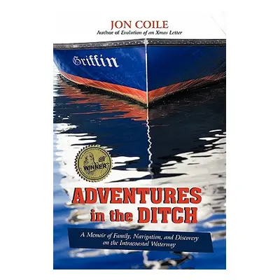 "Adventures in the Ditch: A Memoir of Family, Navigation, and Discovery on the Intracoastal Wate