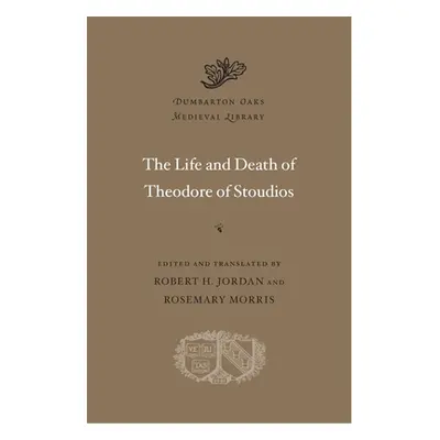 "The Life and Death of Theodore of Stoudios" - "" ("Jordan Robert H.")(Pevná vazba)