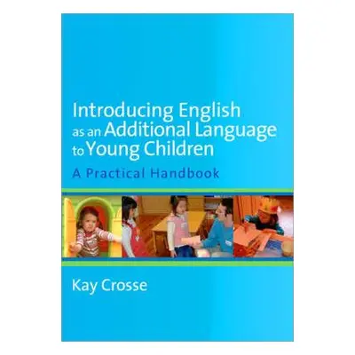 "Introducing English as an Additional Language to Young Children" - "" ("Crosse Kay")(Paperback)