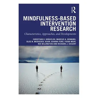 "Mindfulness-Based Intervention Research: Characteristics, Approaches, and Developments" - "" ("