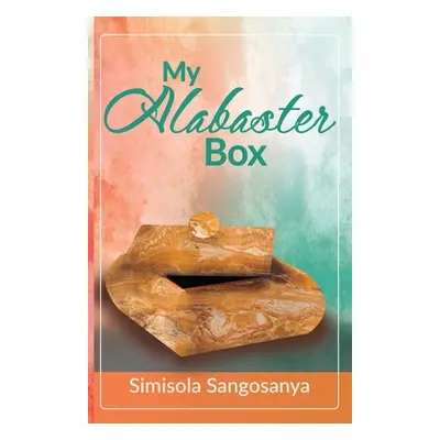 "My Alabaster Box" - "" ("Sangosanya Simisola")(Paperback)