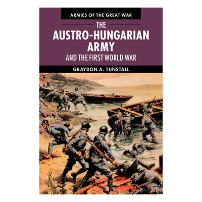 "The Austro-Hungarian Army and the First World War" - "" ("Tunstall Graydon A.")(Pevná vazba)