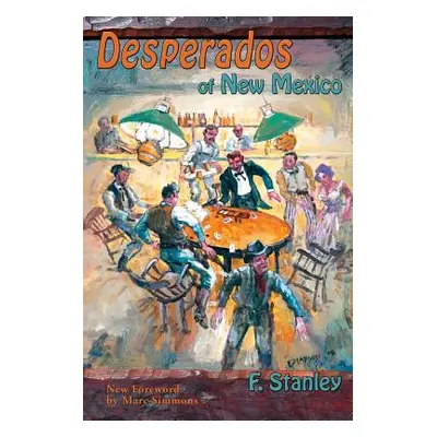 "Desperados of New Mexico" - "" ("Stanley F.")(Paperback)