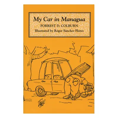 "My Car in Managua" - "" ("Colburn Forrest D.")(Paperback)