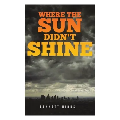 "Where the Sun Didn't Shine" - "" ("Hinds Bennett")(Pevná vazba)