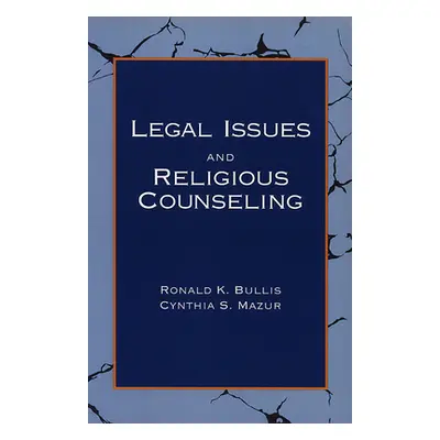 "Legal Issues and Religious Counseling" - "" ("Bullis Ronald K.")(Paperback)