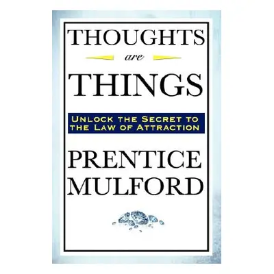 "Thoughts Are Things" - "" ("Mulford Prentice")(Paperback)