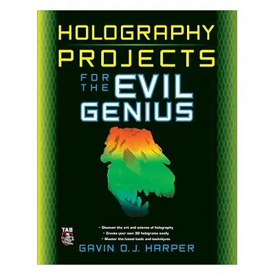 "Holography Projects for the Evil Genius" - "" ("Harper Gavin")(Paperback)