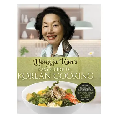 "Yongja Kim's Easy Guide to Korean Cooking" - "" ("Kim Yongja")(Pevná vazba)