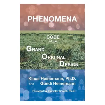 "Phenomena: Code of the Grand Original Design" - "" ("Heinemann Klaus")(Paperback)