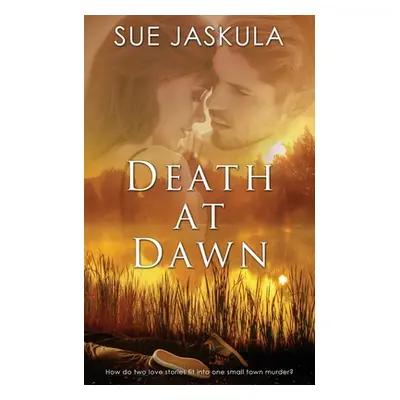 "Death at Dawn" - "" ("Jaskula Sue")(Paperback)