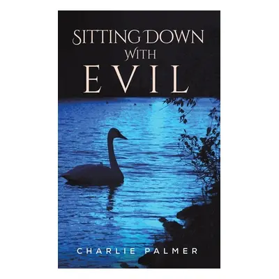 "Sitting Down With Evil" - "" ("Palmer Charlie")(Pevná vazba)