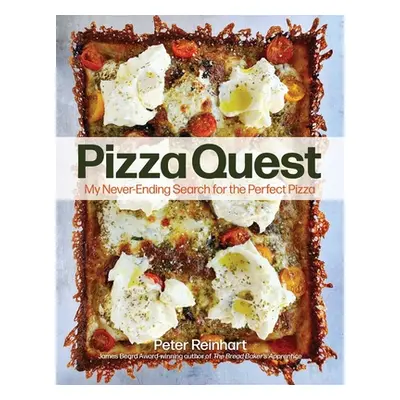 "Pizza Quest: My Never-Ending Search for the Perfect Pizza" - "" ("Reinhart Peter")(Paperback)