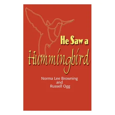 "He Saw a Hummingbird" - "" ("Browning Norma Lee")(Paperback)