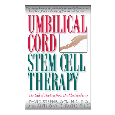 "Umbilical Cord Stem Cell Therapy: The Gift of Healing from Healthy Newborns" - "" ("Steenblock 