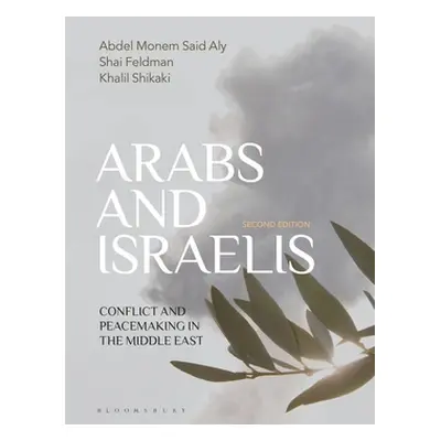 "Arabs and Israelis: Conflict and Peacemaking in the Middle East" - "" ("Aly Abdel Monem Said")(