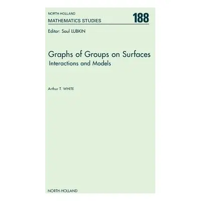 "Graphs of Groups on Surfaces: Interactions and Models Volume 188" - "" ("White A. T.")(Pevná va