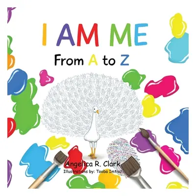 "I Am Me: From A to Z" - "" ("Clark Angelica R.")(Paperback)