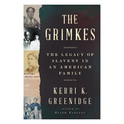 "The Grimkes: The Legacy of Slavery in an American Family" - "" ("Greenidge Kerri K.")(Pevná vaz