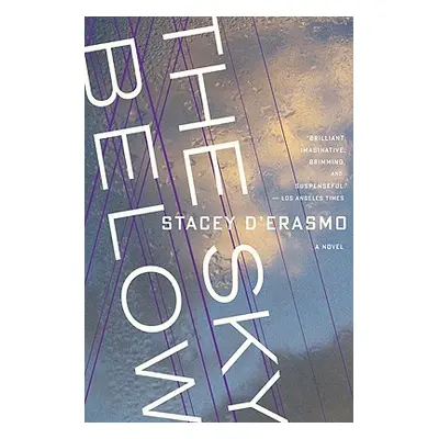 "The Sky Below" - "" ("D'Erasmo Stacey")(Paperback)