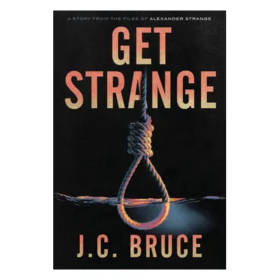 "Get Strange" - "" ("Bruce J. C.")(Paperback)