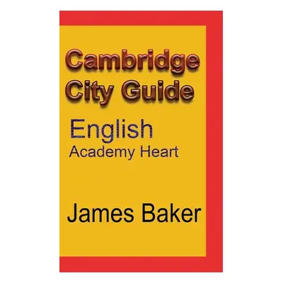 "Cambridge City Guide: English Academy Heart" - "" ("Baker James")(Paperback)