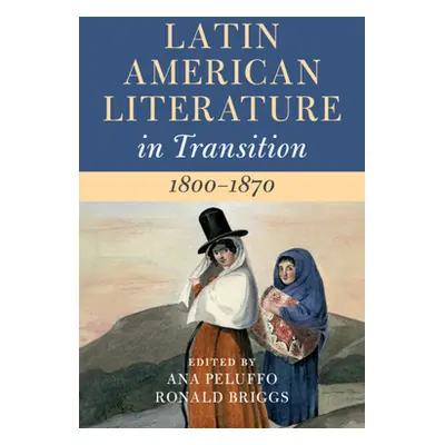 "Latin American Literature in Transition 1800-1870: Volume 2" - "" ("Peluffo Ana")(Pevná vazba)