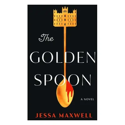 "The Golden Spoon" - "" ("Maxwell Jessa")(Pevná vazba)