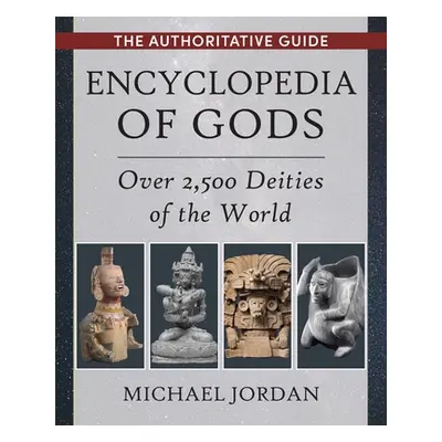 "Encyclopedia of Gods: Over 2,500 Deities of the World" - "" ("Jordan Michael")(Paperback)