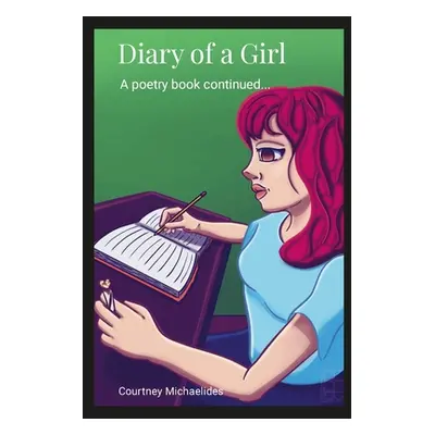 "Diary of a Girl: A Poetry Book Continued..." - "" ("Michaelides Courtney")(Paperback)