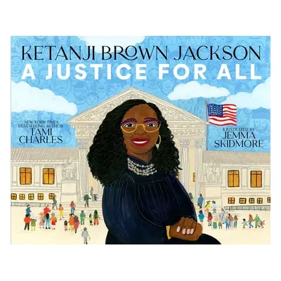 "Ketanji Brown Jackson: A Justice for All" - "" ("Charles Tami")(Pevná vazba)