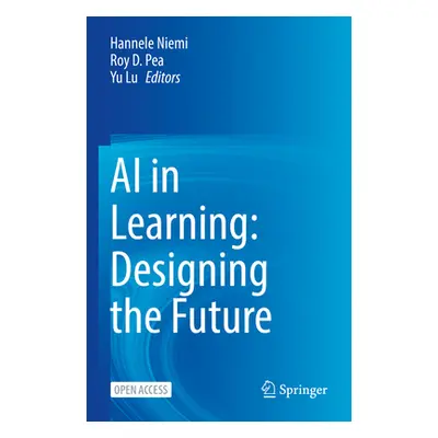 "AI in Learning: Designing the Future" - "" ("Niemi Hannele")(Paperback)