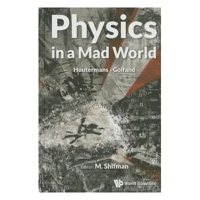 "Physics in a Mad World" - "" ("Shifman Misha")(Paperback)