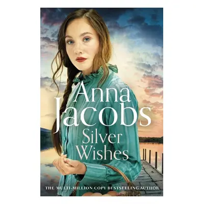 "Silver Wishes: Book 1 in the Brand New Jubilee Lake Series by Beloved Author Anna Jacobs" - "" 