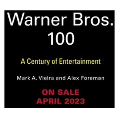 "Warner Bros.: 100 Years of Storytelling" - "" ("Vieira Mark A.")(Pevná vazba)