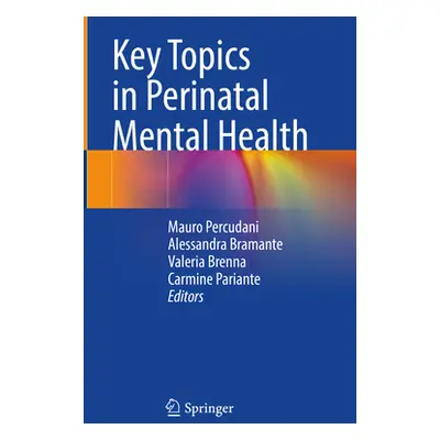 "Key Topics in Perinatal Mental Health" - "" ("Percudani Mauro")(Pevná vazba)