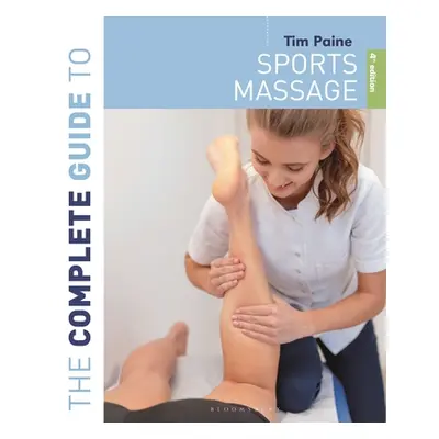 "The Complete Guide to Sports Massage 4th Edition" - "" ("Paine Tim")(Paperback)