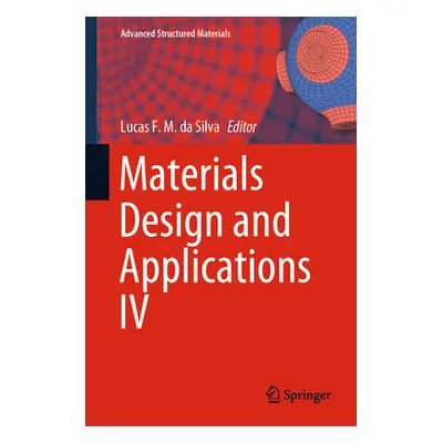 "Materials Design and Applications IV" - "" ("Da Silva Lucas F. M.")(Pevná vazba)