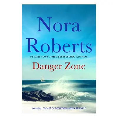 "Danger Zone: Art of Deception and Risky Business: A 2-In-1 Collection" - "" ("Roberts Nora")(Ma