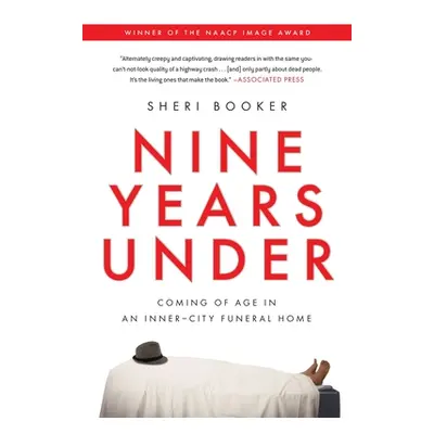 "Nine Years Under: Coming of Age in an Inner-City Funeral Home" - "" ("Booker Sheri")(Paperback)