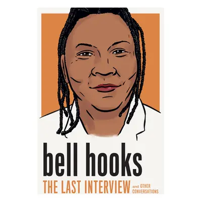 "Bell Hooks: The Last Interview: And Other Conversations" - "" ("Hooks Bell")(Paperback)