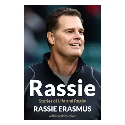 "Rassie" - "Stories of Life and Rugby" ("Erasmus Johan")(Pevná vazba)