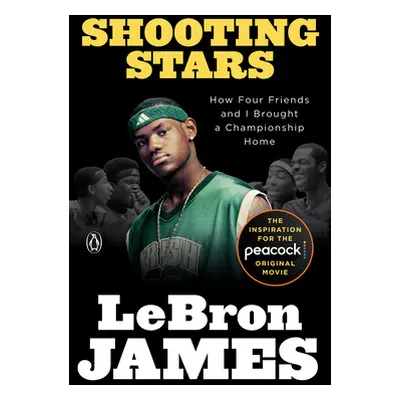 "Shooting Stars: How Four Friends and I Brought a Championship Home" - "" ("James Lebron")(Paper