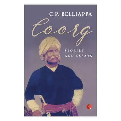 "Coorg Stories and Essays" - "" ("Belliappa C. P.")(Paperback)