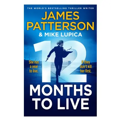 "12 Months to Live" - "A knock-out new series from James Patterson" ("Patterson James")(Pevná va